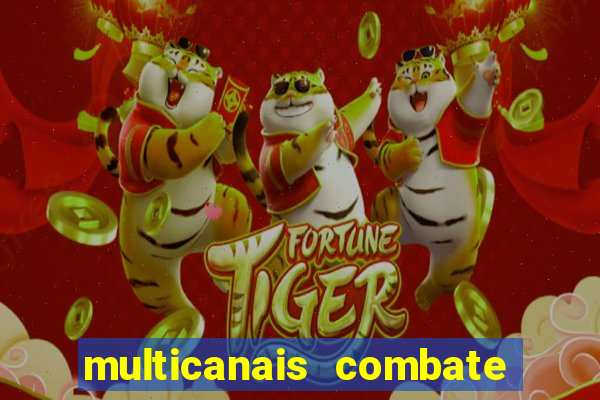 multicanais combate ao vivo